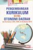 Pengembangan Kurikulum di Era Otonomi Daerah: dari Kurikulum 2004, 2006, ke Kurikulum 2013